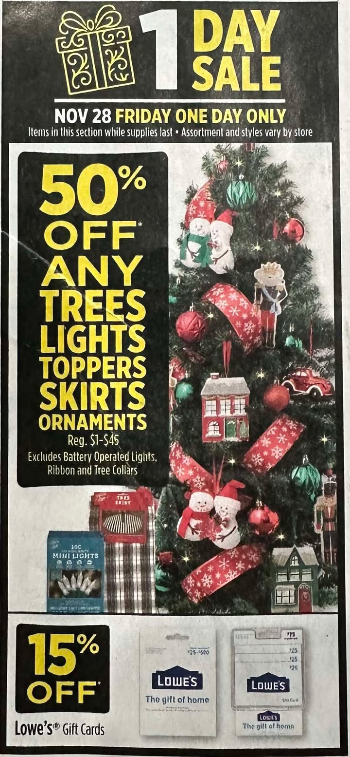 1 Day Sale — Trees, Lights, Toppers, Skirts, Ornaments 50% Off; Lowe’s Gift Cards 15% Off